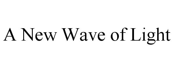  A NEW WAVE OF LIGHT