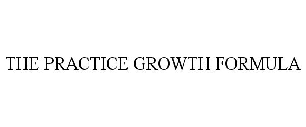  THE PRACTICE GROWTH FORMULA