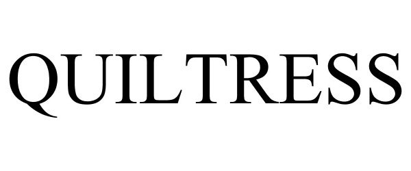 Trademark Logo QUILTRESS