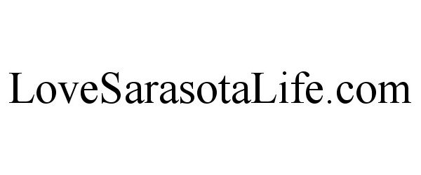 Trademark Logo LOVESARASOTALIFE.COM