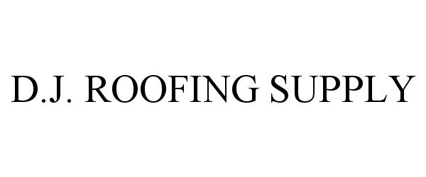  D.J. ROOFING SUPPLY