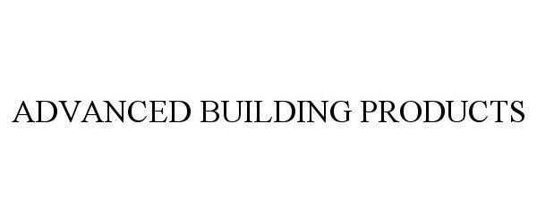  ADVANCED BUILDING PRODUCTS
