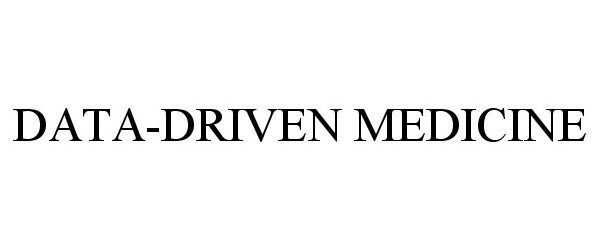 Trademark Logo DATA-DRIVEN MEDICINE