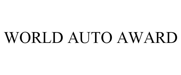 Trademark Logo WORLD AUTO AWARD