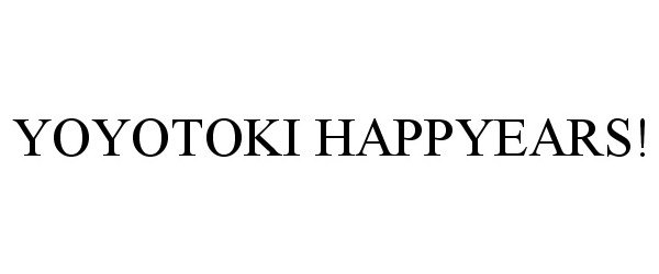  YOYOTOKI HAPPYEARS!