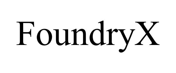 Trademark Logo FOUNDRYX