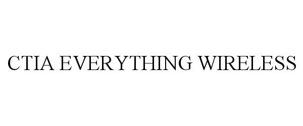  CTIA EVERYTHING WIRELESS