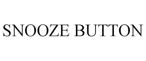  SNOOZE BUTTON