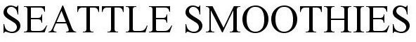 Trademark Logo SEATTLE SMOOTHIES