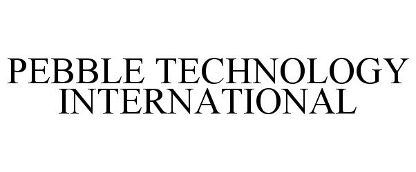 Trademark Logo PEBBLE TECHNOLOGY INTERNATIONAL