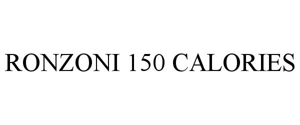 Trademark Logo RONZONI 150 CALORIES