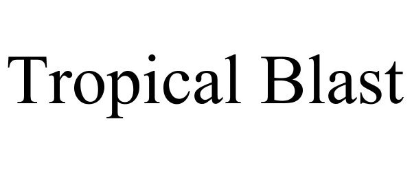 Trademark Logo TROPICAL BLAST