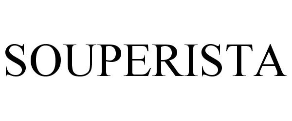 Trademark Logo SOUPERISTA