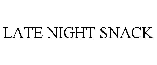 Trademark Logo LATE NIGHT SNACK