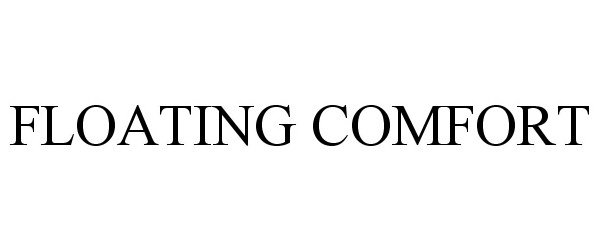 Trademark Logo FLOATING COMFORT