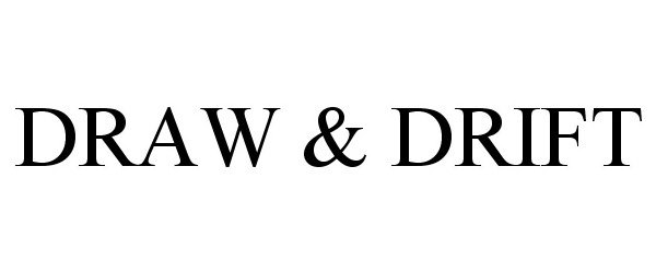 Trademark Logo DRAW & DRIFT