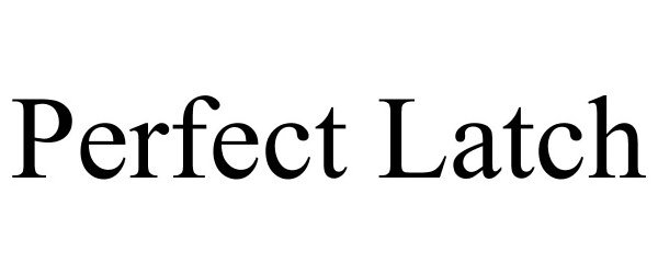 Trademark Logo PERFECT LATCH