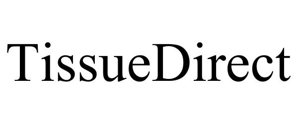 Trademark Logo TISSUEDIRECT