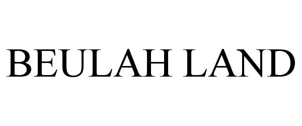 Trademark Logo BEULAH LAND