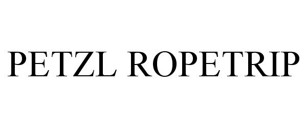 Trademark Logo PETZL ROPETRIP