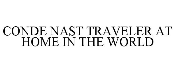  CONDE NAST TRAVELER AT HOME IN THE WORLD