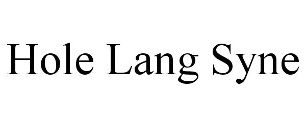 Trademark Logo HOLE LANG SYNE