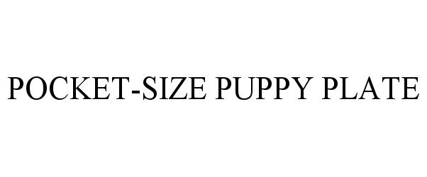 Trademark Logo POCKET-SIZE PUPPY PLATE