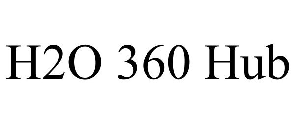 Trademark Logo H2O 360 HUB