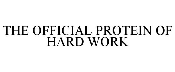  THE OFFICIAL PROTEIN OF HARD WORK