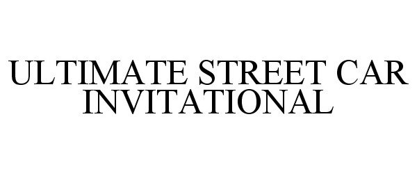  ULTIMATE STREET CAR INVITATIONAL