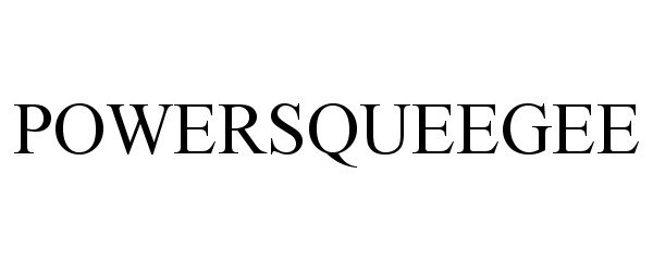 Trademark Logo POWERSQUEEGEE