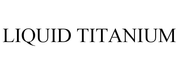 Trademark Logo LIQUID TITANIUM