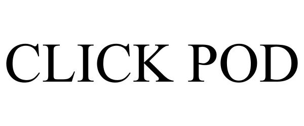 Trademark Logo CLICK POD