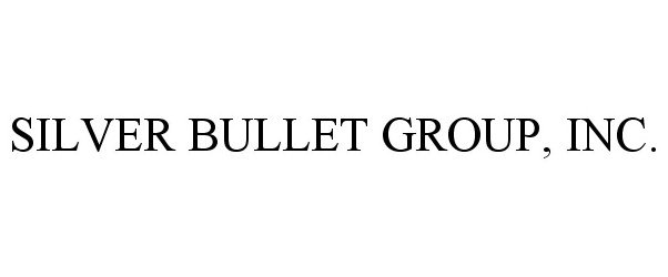  SILVER BULLET GROUP, INC.