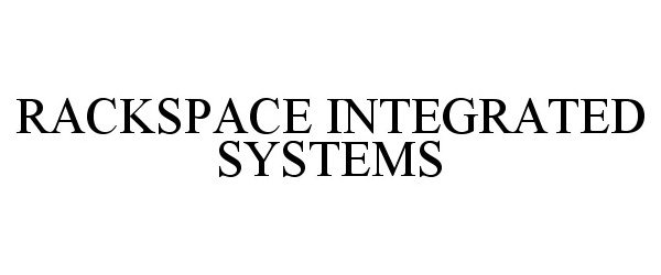  RACKSPACE INTEGRATED SYSTEMS