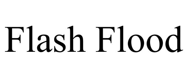 Trademark Logo FLASH FLOOD