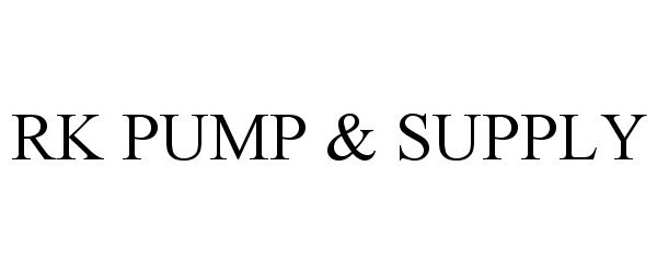 Trademark Logo RK PUMP & SUPPLY