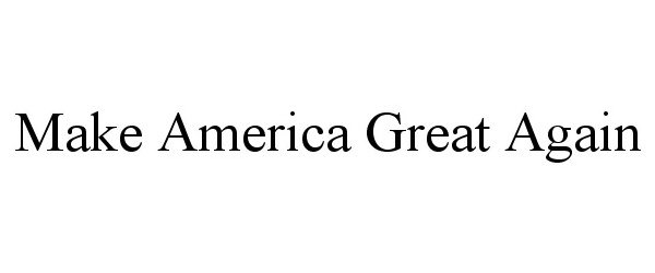 Trademark Logo MAKE AMERICA GREAT AGAIN