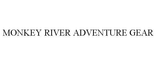 Trademark Logo MONKEY RIVER ADVENTURE GEAR