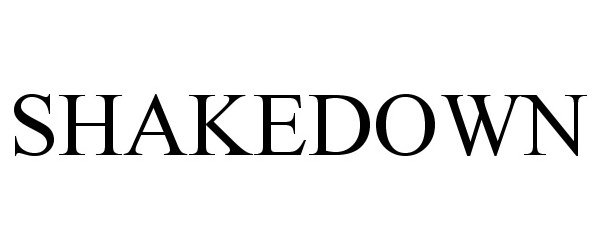 Trademark Logo SHAKEDOWN