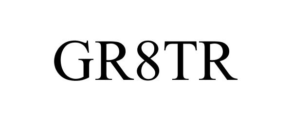 Trademark Logo GR8TR