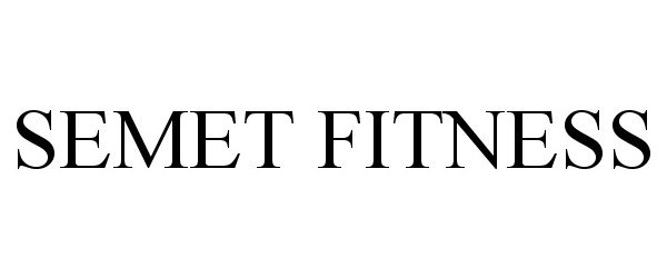  SEMET FITNESS