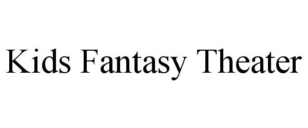 Trademark Logo KIDS FANTASY THEATER