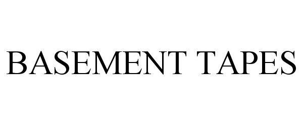 Trademark Logo BASEMENT TAPES