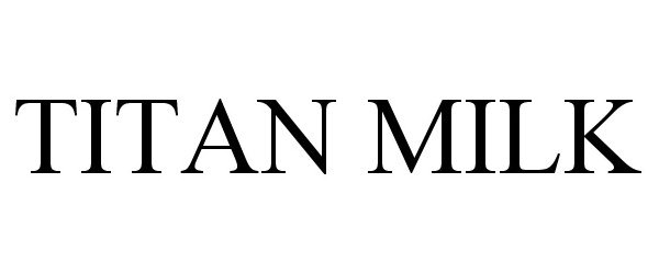 Trademark Logo TITAN MILK