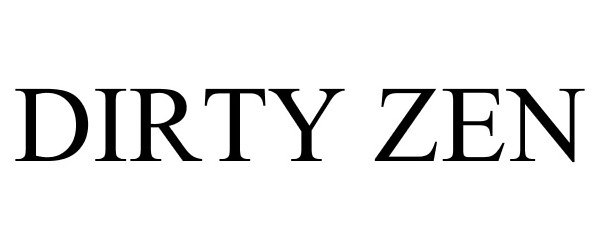 Trademark Logo DIRTY ZEN