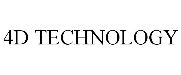 Trademark Logo 4D TECHNOLOGY