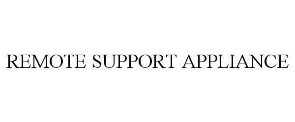  REMOTE SUPPORT APPLIANCE