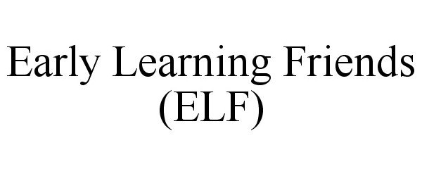 Trademark Logo EARLY LEARNING FRIENDS (ELF)