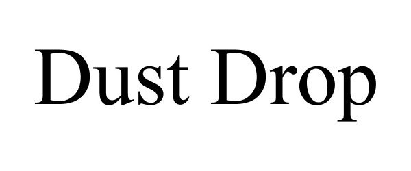 Trademark Logo DUST DROP